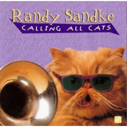  Randy Sandke ‎– Calling All Cats 